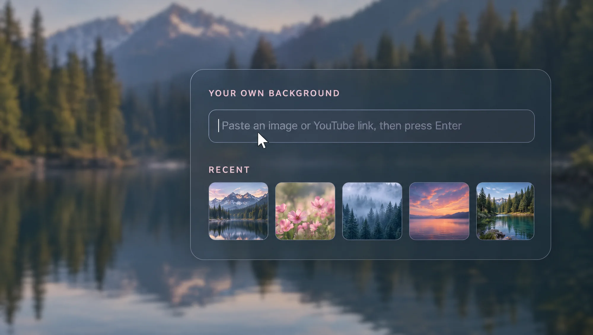 The Your own background field over a lake room, the cursor in the paste box, five recent backgrounds below it
